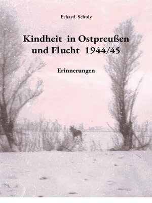 cover image of Kindheit in Ostpreußen und Flucht 1944/45